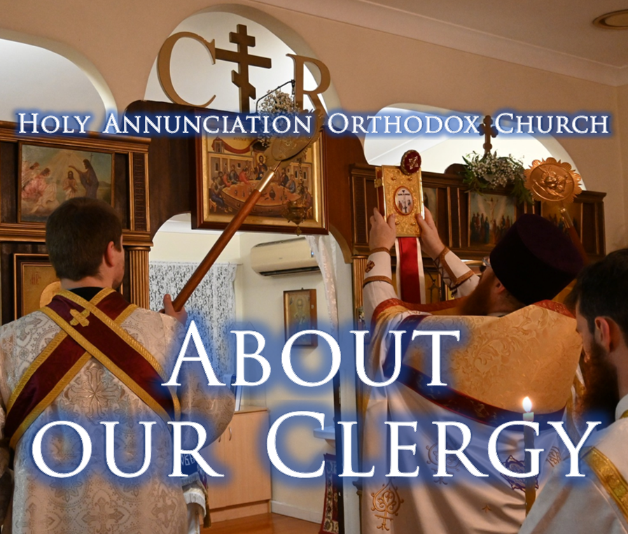 Learn more about our clergy at Holy Annunciation Orthodox Church, Brisbane